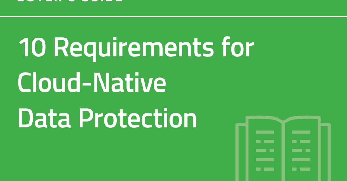Whitepaper: 10 Requirements for Cloud-Native Data Protection