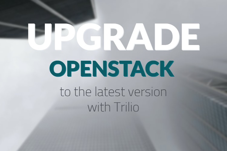Upgrade OpenStack to the Latest Version with TrilioVault