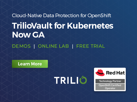 TrilioVault for Kubernetes is Now Generally Available