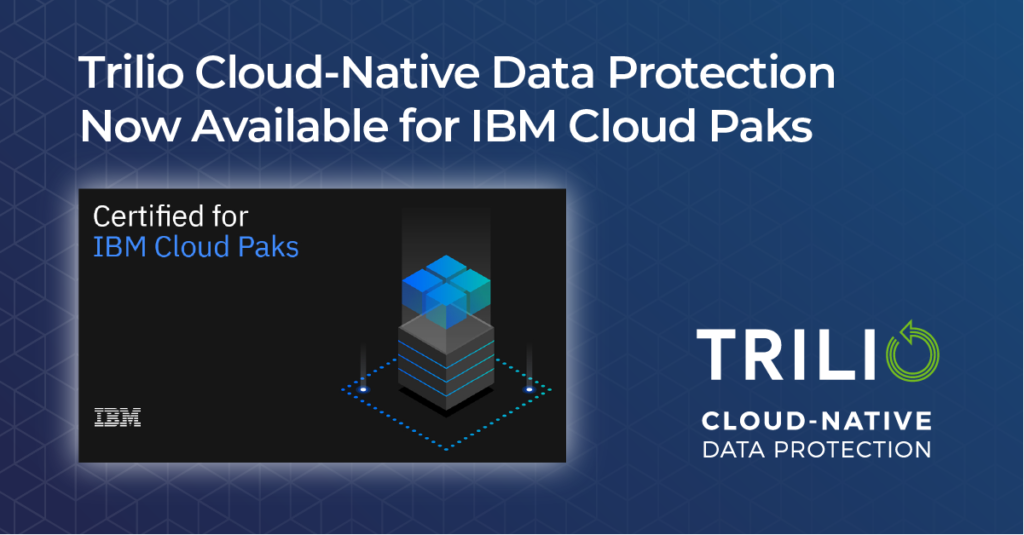TrilioVault Now Available for IBM Cloud Paks