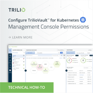 How-To: Trilio for Kubernetes — Management Console Permissions
