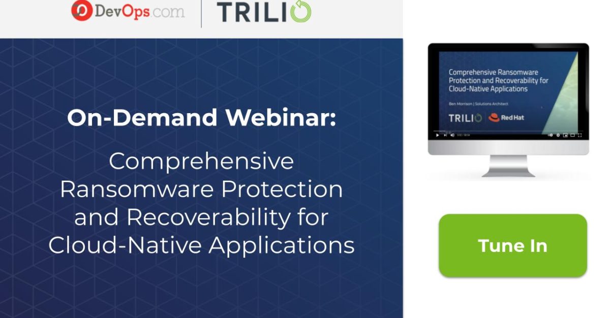 DevOps.com Webinar: Comprehensive Ransomware Protection and Recoverability for Cloud-Native Applications