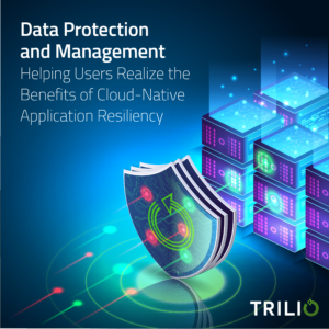 Trilio Showcases Data Protection and Management Innovations
