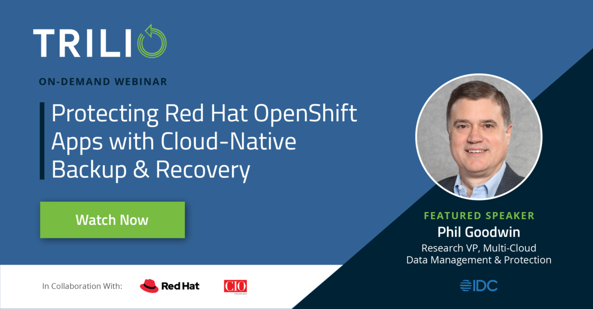 IDG Webinar: Protecting Red Hat OpenShift Apps with Cloud-Native Backup and Recovery