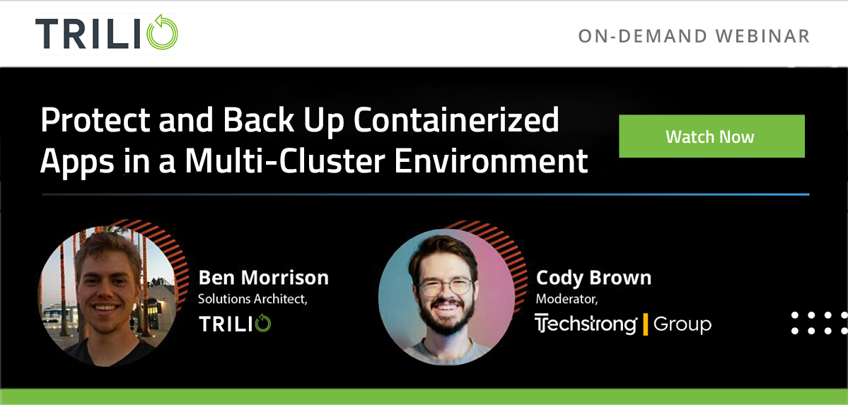 On-Demand Webinar: Protect and Back Up Containerized Apps in a Multi-Cluster Environment