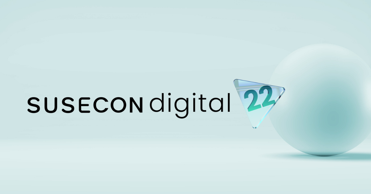SUSECON Digital 2022 | June 7-9, 2022