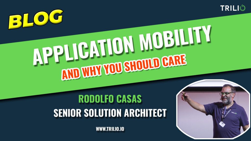 A header image for a blog that displays application mobility and why you should care by Rodolfo Casas the senior solution architect.