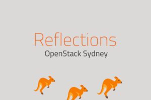 Reflections from OpenStack Summit Sydney