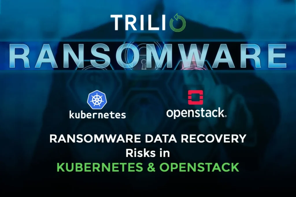 Ransomware Data Recovery Risks in Kubernetes & OpenStack