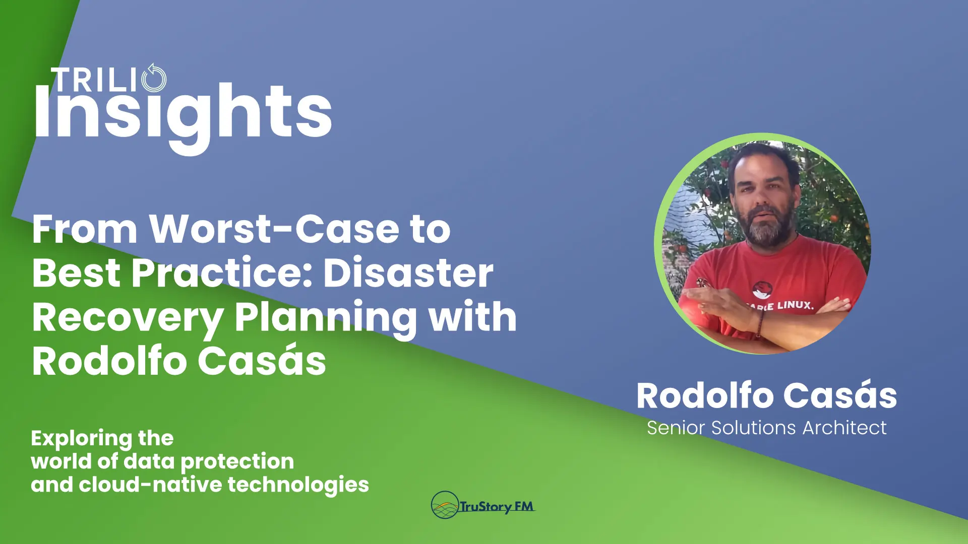From Worst-Case to Best Practice: Disaster Recovery Planning with Rodolfo Casás