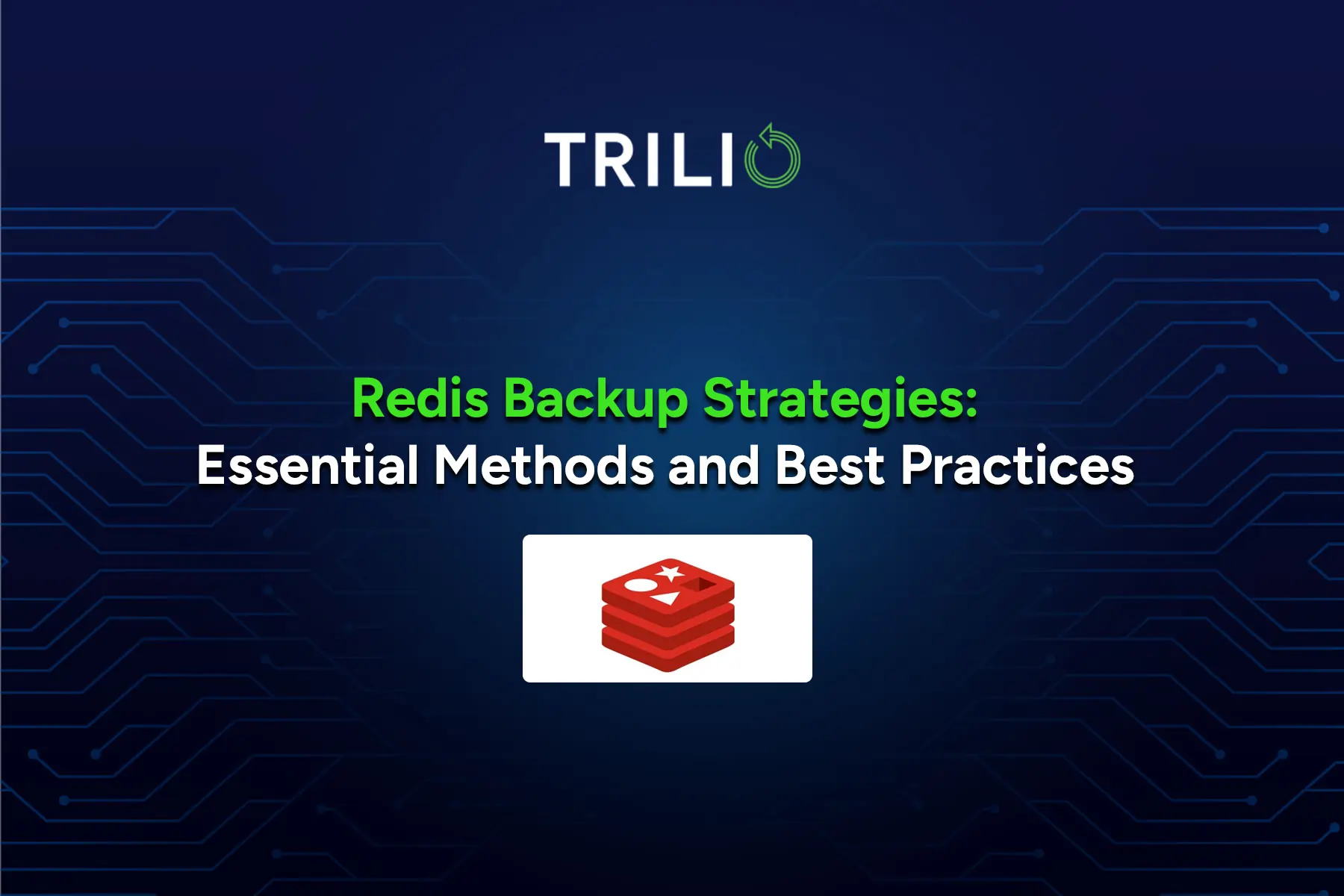 Redis Backup Strategies: Essential Methods and Best Practices