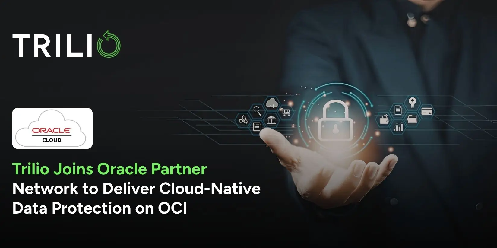 Trilio Joins Oracle Partner Network to Deliver Cloud-Native Data Protection on OCI